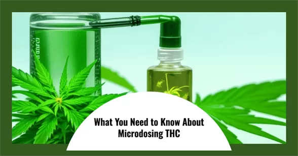 What You Need to Know About Microdosing THC